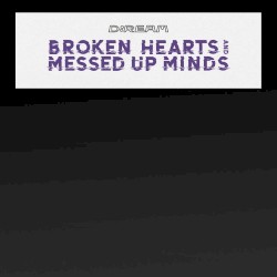 Broken Hearts & Messed Up Minds: The Remix Album