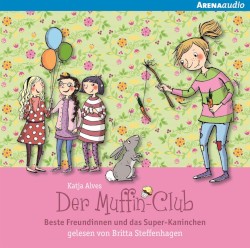 Der Muffin Club: Beste Freundinnen und das Super-Kaninchen