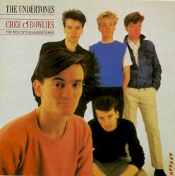 Cher o’ Bowlies: The Pick of the Undertones