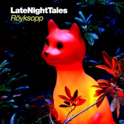 LateNightTales: Röyksopp