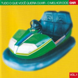 Tudo o que você queria ouvir: O melhor dos GNR