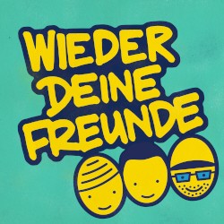 Wieder Deine Freunde