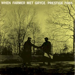 When Farmer Met Gryce