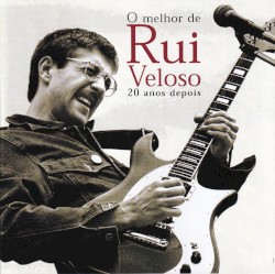 O Melhor de Rui Veloso - 20 Anos Depois