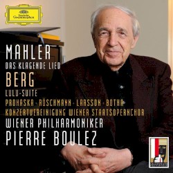 Mahler: Das klagende Lied / Berg: Lulu‐Suite