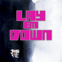 Lay Em Down
