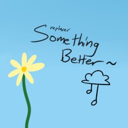 Something Better