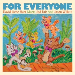 For Everyone (David Liebe Hart meets Jad Fair and Jason Willett)