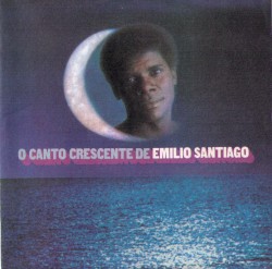 O Canto Crescente De Emilio Santiago