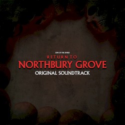 Return to Northbury Grove (Original Video Game Soundtrack)