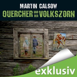 Quercher und der Volkszorn