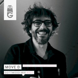 Gottwood Mix #001 - Move D (Disco Set Live From Gottwood)