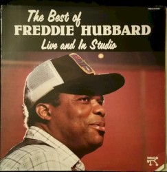 The Best of Freddie Hubbard: Live and in Studio