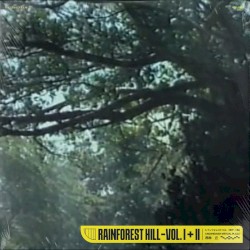 Rainforest Hill, Vol. I + II