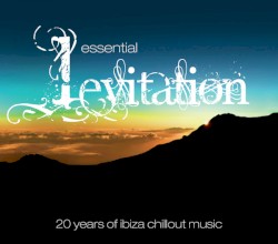 Essential Levitation: 20 Years of Ibiza Chillout Music