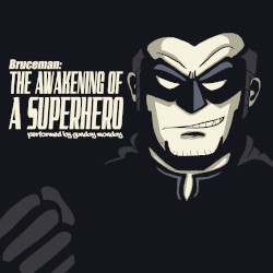 Bruceman: The Awakening of a Superhero
