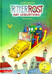 Ritter Rost hat Geburtstag: Musical für Kinder