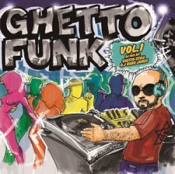 GHETTO FUNK VOL. 1