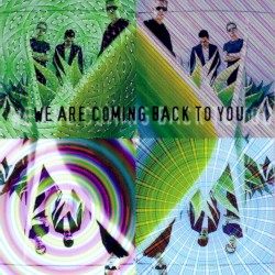 We Are Coming Back to You