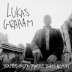You're Not There (Grey remix)