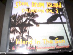Steel Drum Island Collection Vol. 3: Island in the Sun & Many More Instrumental Favorites!