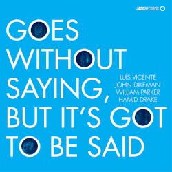 Goes Without Saying, but It’s Got to Be Said