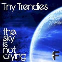 The Sky Is Not Crying (Remixes)