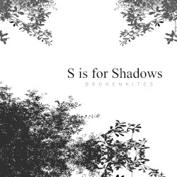 S is for Shadows