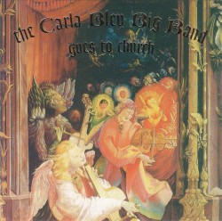 The Carla Bley Big Band Goes to Church