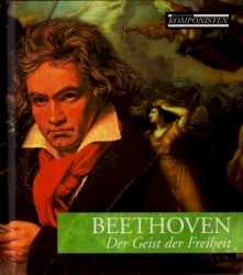 Beethoven: The Spirit of Freedom (The Classic Composers - Early Romantic 1)