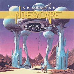 No Escape (Slowed Down Versions)