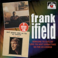 Someone to Give My Love To / Ain’t Gonna Take No for an Answer