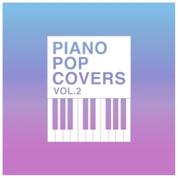 Piano Pop Covers, Vol. 2