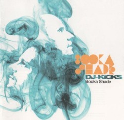 DJ‐Kicks: Booka Shade