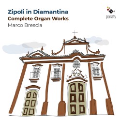 Zipoli in Diamantina: Complete Organ Works