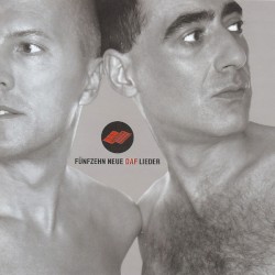 Fünfzehn neue DAF Lieder