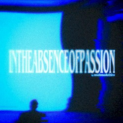 In the Absence of Passion