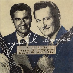 Y'all Come: The Essential Jim & Jesse