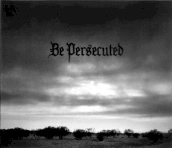 Be Persecuted