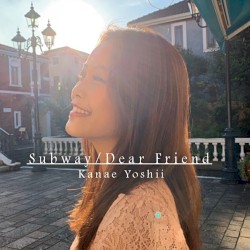 Subway / Dear Friend