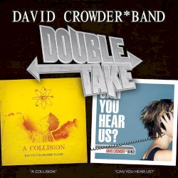 Double Take: David Crowder Band
