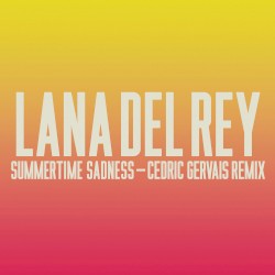 Summertime Sadness (Cedric Gervais remix)