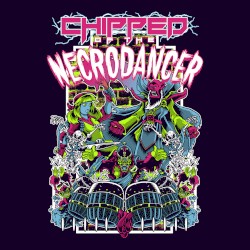 Chipped of the Necrodancer