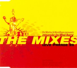 Music Is the Key (Love Parade 99) (The Mixes)