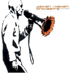 The dZihan & Kamien Orchestra: Live in Vienna