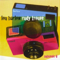 Lou Barlow / Rudy Trouvé