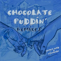 Chocolate Puddin’ (Remixes)