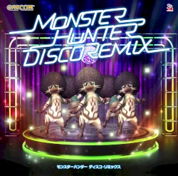 Monster Hunter Disco Remix