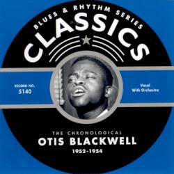Blues & Rhythm Series: The Chronological Otis Blackwell 1952-1954
