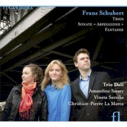 Trios / Sonate « Arpeggione » / Fantaisie
